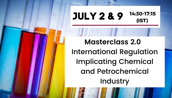 Masterclass on International Regulation Implicating Chemical and Petrochemical Industry