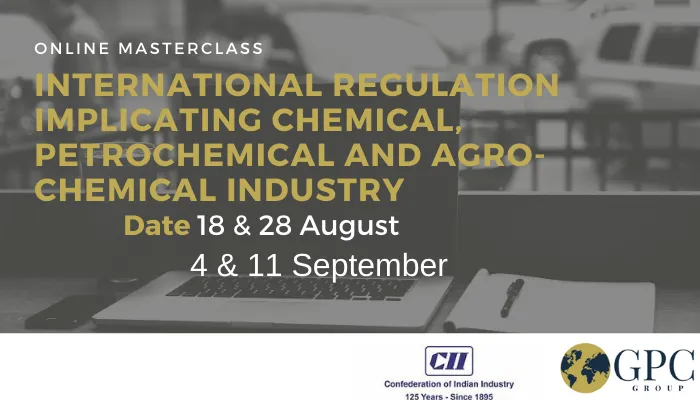 Online Masterclass on International Regulation Implicating Chemical, Petrochemical and Agro-Chemical Industry - SESSION 3 