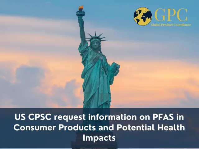 US CPSC request information on PFAS in Consumer Products and Potential Health Impacts 